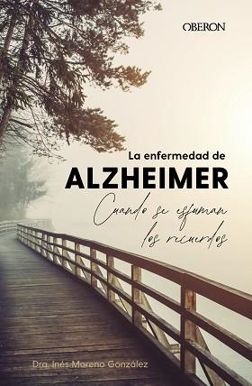 ENFERMEDAD DE ALZHEIMER, LA. CUANDO SE ESFUMAN LOS RECUERDOS | 9788441548794 | MORENO GONZÁLEZ, INÉS | Llibreria Aqualata | Comprar llibres en català i castellà online | Comprar llibres Igualada