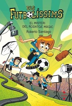 FUTBOLÍSSIMS 24. EL MISTERI DEL RODATGE MAGIC | 9788466156394 | SANTIAGO, ROBERTO | Llibreria Aqualata | Comprar libros en catalán y castellano online | Comprar libros Igualada