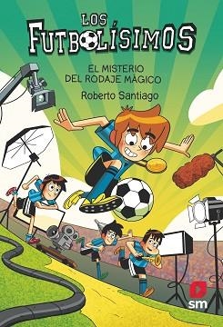 FUTBOLÍSIMOS 24 EL MISTERIO DEL RODAJE MAGICO | 9788411820363 | SANTIAGO, ROBERTO | Llibreria Aqualata | Comprar llibres en català i castellà online | Comprar llibres Igualada