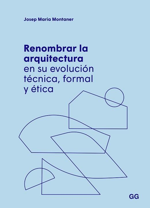 RENOMBRAR LA ARQUITECTURA EN SU EVOLUCIÓN TÉCNICA, FORMAL Y ÉTICA | 9788425234651 | MONTANER, JOSEP MARIA | Llibreria Aqualata | Comprar llibres en català i castellà online | Comprar llibres Igualada