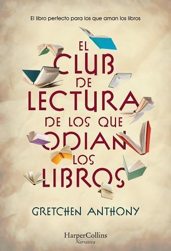 CLUB DE LECTURA DE LOS QUE ODIAN LOS LIBROS, EL | 9788491399759 | ANTHONY, GRETCHEN | Llibreria Aqualata | Comprar llibres en català i castellà online | Comprar llibres Igualada