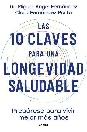 LAS 10 CLAVES PARA UNA LONGEVIDAD SALUDABLE | 9788425363450 | FERNÁNDEZ TORÁN, DR. MIGUEL ÁNGEL / FERNÁNDEZ PORTA, CLARA | Llibreria Aqualata | Comprar llibres en català i castellà online | Comprar llibres Igualada