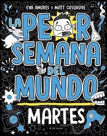 PEOR SEMANA DEL MUNDO 2, LA. MARTES | 9788419048738 | COSGROVE, MATT / AMORES, EVA | Llibreria Aqualata | Comprar llibres en català i castellà online | Comprar llibres Igualada