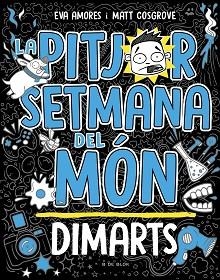 PITJOR SETMANA DEL MÓN 2, LA. DIMARTS | 9788419048745 | COSGROVE, MATT / AMORES, EVA | Llibreria Aqualata | Comprar llibres en català i castellà online | Comprar llibres Igualada