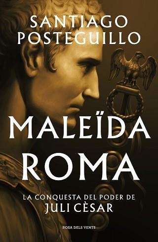 MALEÏDA ROMA (SÈRIE JULI CÈSAR 2) | 9788419259523 | POSTEGUILLO, SANTIAGO | Llibreria Aqualata | Comprar llibres en català i castellà online | Comprar llibres Igualada