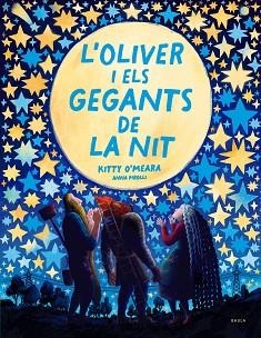 OLIVER I ELS GEGANTS DE LA NIT, L' | 9788447951468 | O'MEARA, KITTY | Llibreria Aqualata | Comprar llibres en català i castellà online | Comprar llibres Igualada