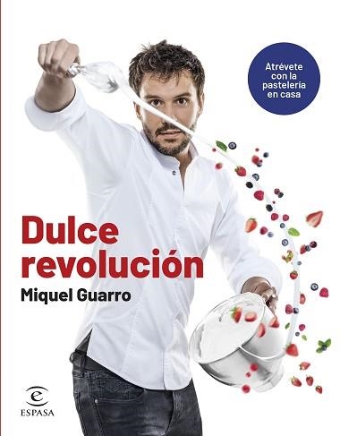 DULCE REVOLUCIÓN. ATRÉVETE CON LA PASTELERÍA EN CASA | 9788467070668 | GUARRO, MIQUEL | Llibreria Aqualata | Comprar llibres en català i castellà online | Comprar llibres Igualada