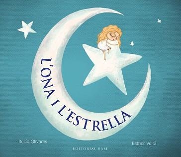 L'ONA I L'ESTRELLA | 9788419007889 | OLIVARES, ROCÍO | Llibreria Aqualata | Comprar llibres en català i castellà online | Comprar llibres Igualada