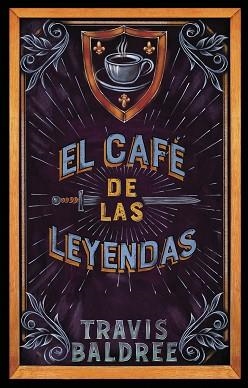 CAFÉ DE LAS LEYENDAS, EL | 9788419449061 | BALDREE, TRAVIS | Llibreria Aqualata | Comprar llibres en català i castellà online | Comprar llibres Igualada