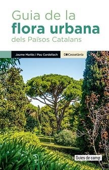 GUIA DE LA FLORA URBANA DELS PAÏSOS CATALANS | 9788413563091 | CARDELLACH LLISO, PAU / MARLÈS MAGRE, JAUME | Llibreria Aqualata | Comprar llibres en català i castellà online | Comprar llibres Igualada