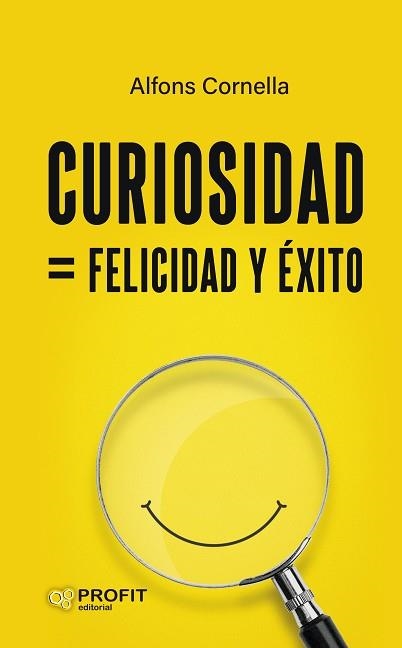 CURIOSIDAD = FELICIDAD Y ÉXITO | 9788419841070 | CORNELLA SOLANS, ALFONS | Llibreria Aqualata | Comprar llibres en català i castellà online | Comprar llibres Igualada