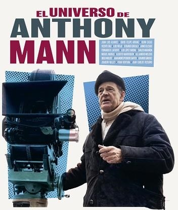 UNIVERSO DE ANTHONY MANN, EL | 9788418181726 | CASAS, QUIM / IGLESIAS, JAIME / MARÍAS, MIGUEL / MELERO SALVADOR, ALEJANDRO / RODRIGUEZ LAFUENTE, FE | Llibreria Aqualata | Comprar llibres en català i castellà online | Comprar llibres Igualada