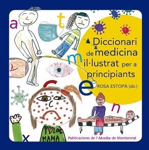 DICCIONARI DE MEDICINA IL·LUSTRAT PER A PRINCIPIANTS | 9788491912965 | ESTOPÀ, ROSA | Llibreria Aqualata | Comprar llibres en català i castellà online | Comprar llibres Igualada