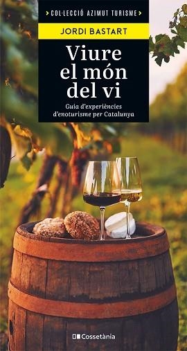 VIURE EL MÓN DEL VI | 9788413563138 | BASTART I CASSÉ, JORDI | Llibreria Aqualata | Comprar llibres en català i castellà online | Comprar llibres Igualada