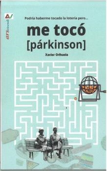 ME TOCÓ {PÁRKINSON} | 9788416925292 | ORIHUELA, XAVIER | Llibreria Aqualata | Comprar llibres en català i castellà online | Comprar llibres Igualada