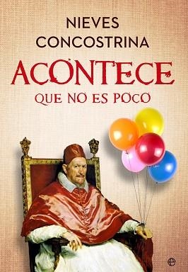 ACONTECE QUE NO ES POCO | 9788413847108 | CONCOSTRINA, NIEVES | Llibreria Aqualata | Comprar llibres en català i castellà online | Comprar llibres Igualada