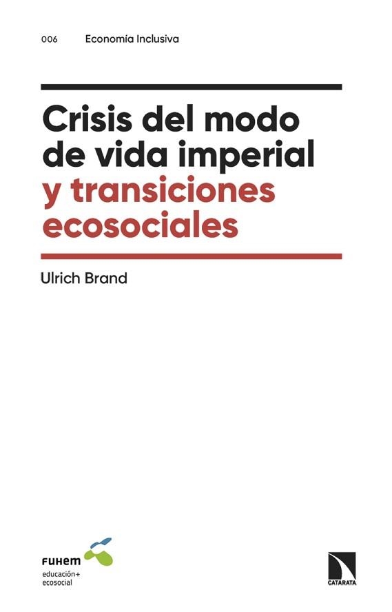 CRISIS DEL MODO DE VIDA IMPERIAL Y TRANSICIONES ECOSOCIALES | 9788413528823 | BRAND, ULRICH | Llibreria Aqualata | Comprar llibres en català i castellà online | Comprar llibres Igualada