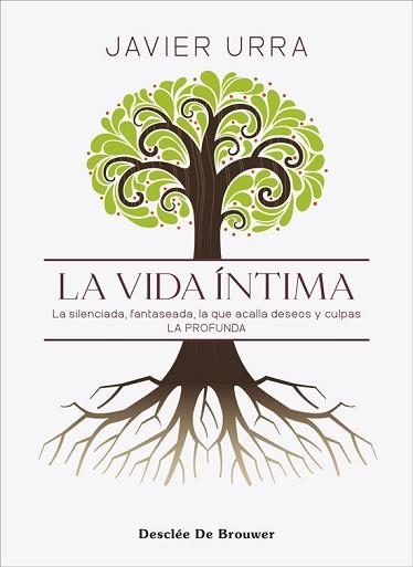 VIDA ÍNTIMA, LA. LA SILENCIADA, FANTASEADA. LA QUE ACALLA DESEOS Y CULPAS. LA PROFUNDA | 9788433032461 | URRA PORTILLO, JAVIER | Llibreria Aqualata | Comprar llibres en català i castellà online | Comprar llibres Igualada