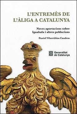 ENTREMÈS DE L'ÀLIGA A CATALUNYA, L'.NOVES APORTACIONS SOBRE IGUALADA I ALTRES POBLACIONS | 9788419695819 | VILARRUBIAS, DANIEL | Llibreria Aqualata | Comprar libros en catalán y castellano online | Comprar libros Igualada