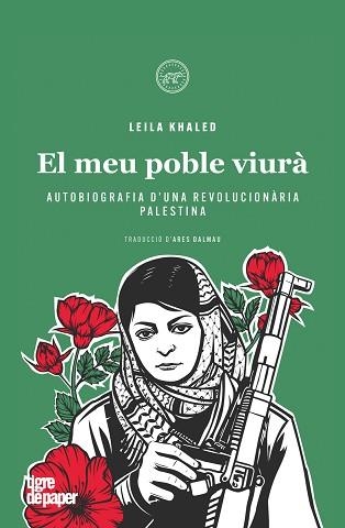 LEILA KHALED. EL MEU POBLE VIURÀ | 9788418705670 | KHALED, LEILA | Llibreria Aqualata | Comprar llibres en català i castellà online | Comprar llibres Igualada