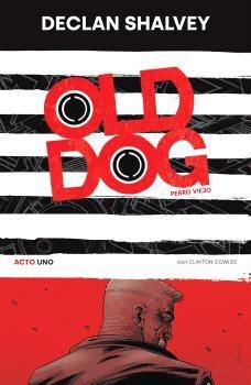 OLD DOG (PERRO VIEJO) 01 | 9788467964592 | SHALVEY, DECLAN | Llibreria Aqualata | Comprar llibres en català i castellà online | Comprar llibres Igualada