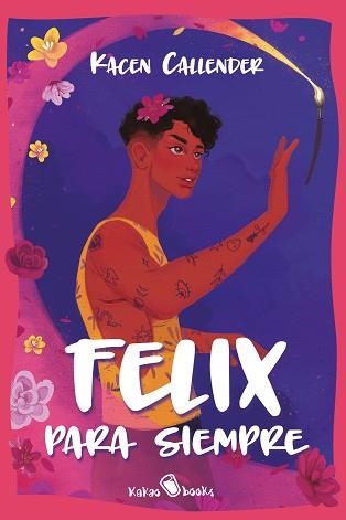 FELIX PARA SIEMPRE | 9788412318982 | CALLENDER, KACEN | Llibreria Aqualata | Comprar llibres en català i castellà online | Comprar llibres Igualada