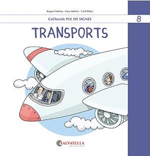 TRANSPORTS (PLE DE SIGNES 8) | 9788419565525 | MOLINA GALLART, RAQUEL I SARA | Llibreria Aqualata | Comprar llibres en català i castellà online | Comprar llibres Igualada