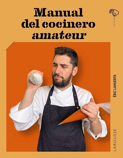 MANUAL DEL COCINERO AMATEUR | 9788419739490 | LAHUERTA, ÉRIC | Llibreria Aqualata | Comprar libros en catalán y castellano online | Comprar libros Igualada