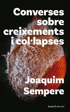 CONVERSES SOBRE CREIXEMENTS I COL·LAPSES | 9788419778482 | SEMPERE, JOAQUIM | Llibreria Aqualata | Comprar llibres en català i castellà online | Comprar llibres Igualada