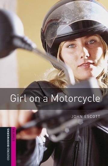 GIRL ON A MOTORCYCLE (OXFORD BOOKWORMS STARTE) | 9780194620239 | ESCOTT, JOHN | Llibreria Aqualata | Comprar llibres en català i castellà online | Comprar llibres Igualada