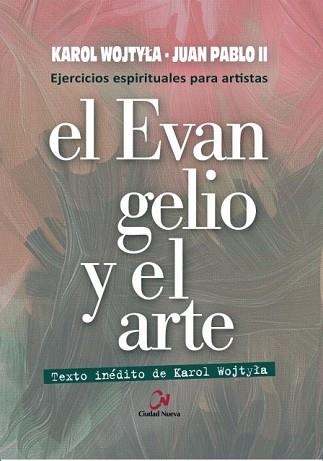 EVANGELIO Y EL ARTE, EL. EJERCICIOS ESPIRITUALES PARA ARTISTAS | 9788497152983 | JUAN PABLO II | Llibreria Aqualata | Comprar llibres en català i castellà online | Comprar llibres Igualada