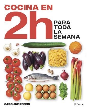 COCINA EN 2 HORAS PARA TODA LA SEMANA | 9788408269434 | PESSIN, CAROLINE | Llibreria Aqualata | Comprar llibres en català i castellà online | Comprar llibres Igualada