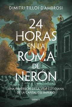 24 HORAS EN LA ROMA DE NERÓN | 9788491996040 | TILLOI-D'AMBROSI, DIMITRI | Llibreria Aqualata | Comprar libros en catalán y castellano online | Comprar libros Igualada