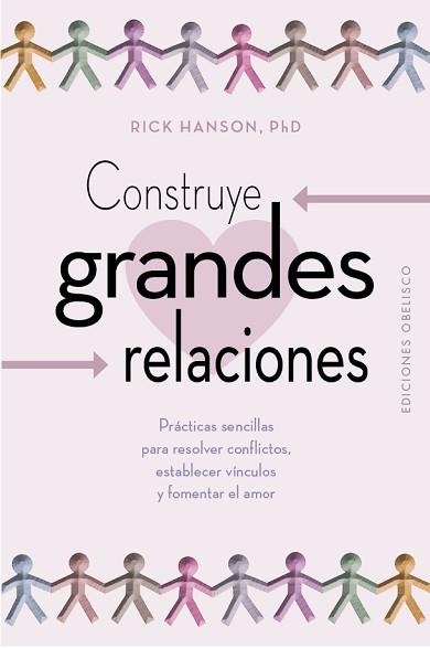 CONSTRUYE GRANDES RELACIONES | 9788411720953 | HANSON, RICK | Llibreria Aqualata | Comprar libros en catalán y castellano online | Comprar libros Igualada