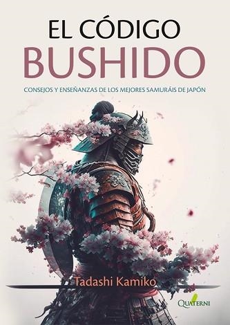 CÓDIGO BUSHIDO, EL. CONSEJOS Y ENSEÑANZAS DE LOS MEJORES SAMURÁIS DE JAPÓN | 9788412733716 | KAMIKO, TADASHI | Llibreria Aqualata | Comprar llibres en català i castellà online | Comprar llibres Igualada