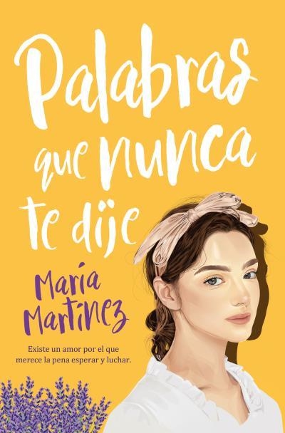 PALABRAS QUE NUNCA TE DIJE | 9788419130167 | MARTÍNEZ, MARÍA | Llibreria Aqualata | Comprar llibres en català i castellà online | Comprar llibres Igualada