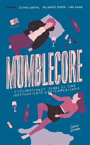 MUMBLECORE | 9788409564804 | BRETAL, ÁLVARO/PORTA, MILAGROS/ZGAIB, IVÁN/BERTI, AGUSTÍN/CAMPOS, MARTÍN EMILIO/FURTADO, FILIPE/GUIL | Llibreria Aqualata | Comprar llibres en català i castellà online | Comprar llibres Igualada