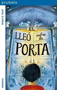 LLEÓ SOBRE LA PORTA, EL (GRUMETS BLAU) | 9788424674960 | RAÚF, ONJALI Q. | Llibreria Aqualata | Comprar libros en catalán y castellano online | Comprar libros Igualada