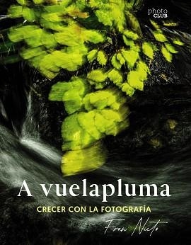 A VUELAPLUMA. CRECER CON LA FOTOGRAFÍA | 9788441549081 | NIETO, FRAN | Llibreria Aqualata | Comprar libros en catalán y castellano online | Comprar libros Igualada