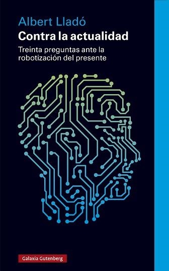 CONTRA LA ACTUALIDAD | 9788419738622 | LLADÓ, ALBERT | Llibreria Aqualata | Comprar llibres en català i castellà online | Comprar llibres Igualada