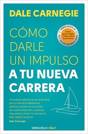 CÓMO DARLE UN IMPULSO A TU NUEVA CARRERA | 9788466370691 | CARNEGIE, DALE | Llibreria Aqualata | Comprar llibres en català i castellà online | Comprar llibres Igualada