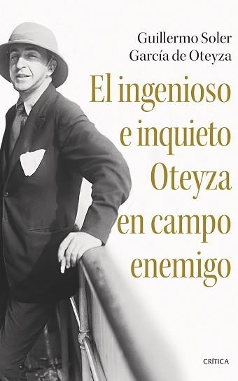 INGENIOSO E INQUIETO OTEYZA EN CAMPO ENEMIGO, EL | 9788491996057 | SOLER GARCÍA DE OTEYZA, GUILLERMO | Llibreria Aqualata | Comprar llibres en català i castellà online | Comprar llibres Igualada