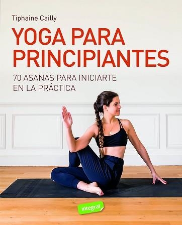 YOGA PARA PRINCIPIANTES | 9788491182542 | CAILLY, TIPHAINE | Llibreria Aqualata | Comprar libros en catalán y castellano online | Comprar libros Igualada