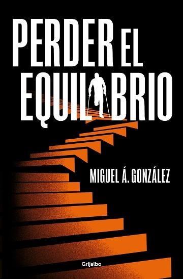 PERDER EL EQUILIBRIO | 9788425366666 | GONZÁLEZ, MIGUEL Á. | Llibreria Aqualata | Comprar llibres en català i castellà online | Comprar llibres Igualada