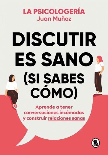 DISCUTIR ES SANO (SI SABES CÓMO) | 9788402425225 | MUÑOZ (@PSICOLOGERIA), JUAN | Llibreria Aqualata | Comprar libros en catalán y castellano online | Comprar libros Igualada