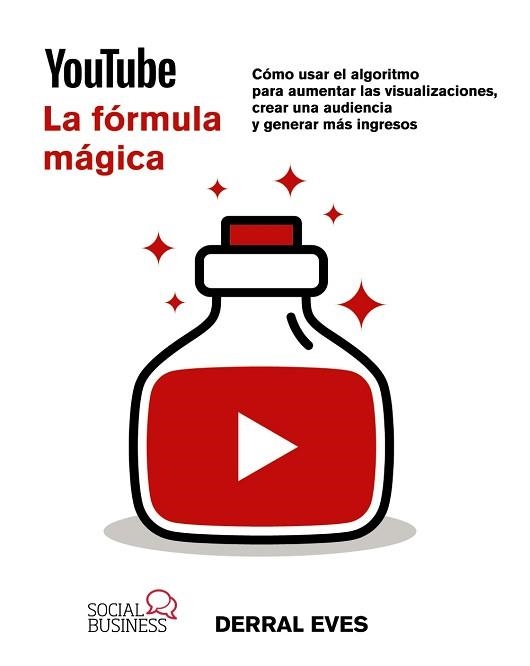 YOUTUBE. LA FÓRMULA MÁGICA. CÓMO USAR EL ALGORITMO PARA AUMENTAR LAS VISUALIZACI | 9788441549104 | DERRAL, EVES | Llibreria Aqualata | Comprar llibres en català i castellà online | Comprar llibres Igualada