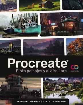 PROCREATE. PINTA PAISAJES Y AL AIRE LIBRE | 9788441549265 | MCCAIN, MIKE / ELWELL, ERIC / LU, JOJO / WANG, JENNIFER | Llibreria Aqualata | Comprar llibres en català i castellà online | Comprar llibres Igualada