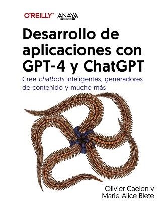 DESARROLLO DE APLICACIONES CON GPT-4 Y CHATGPT | 9788441549258 | CAELEN, OLIVIER / BLETE, MARIE-ALICE | Llibreria Aqualata | Comprar llibres en català i castellà online | Comprar llibres Igualada