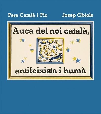 AUCA DEL NOI CATALÀ, ANTIFEIXISTA I HUMÀ | 9788412570595 | CATALÀ I PIC, PERE | Llibreria Aqualata | Comprar llibres en català i castellà online | Comprar llibres Igualada