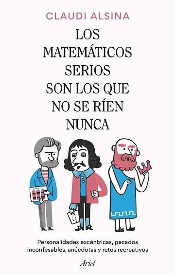 MATEMÁTICOS SERIOS SON LOS QUE NO SE RÍEN NUNCA, LOS | 9788434437326 | ALSINA, CLAUDI | Llibreria Aqualata | Comprar libros en catalán y castellano online | Comprar libros Igualada